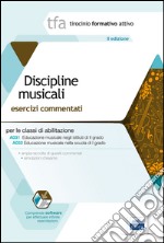 TFA. Discipline musicali. Esercizi commentati per le classi di abilitazione A032 e A031. Con software di simulazione libro