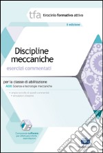 TFA. Discipline meccaniche. Esercizi commentati per la classe A020. Con software di simulazione libro