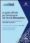 EdiTEST. La guida ufficiale per l'ammissione alle facoltà biomediche libro