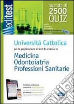 EdiTEST 9. Raccolta 2500 quiz. Università Cattolica medicina e odontoiatria. Per la preparazione ai test di ammissione. Con software di simulazione libro