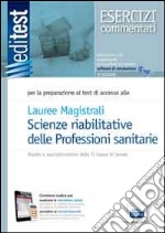 EdiTEST 15. Laurea magistrali professioni sanitarie della riabilitazione. Esercizi commentati. Per la preparazione agli esami. Con aggiornamento online libro