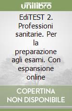 EdiTEST 2. Professioni sanitarie. Per la preparazione agli esami. Con espansione online libro