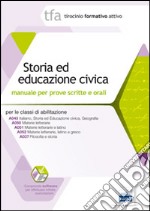 2 TFA. Storia ed educazione civica. Manuale per le prove scritte e orali classi A043, A050, A051, A052, A037. Con software di simulazione libro