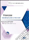 TFA. Francese. Manuale per le prove scritte e orali classi A245 e A246. Con software di simulazione libro