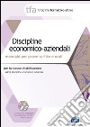 8 TFA. Discipline economico-aziendali. Manuale per le prove scritte e orali classe A017. Con software di simulazione libro