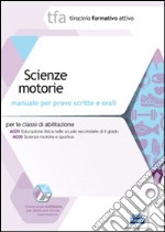 12 TFA. Scienze motorie. Manuale per le prove scrite e orali classi A029 e A030. Con software di simulazione libro