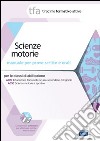 12 TFA. Scienze motorie. Manuale per le prove scrite e orali classi A029 e A030. Con software di simulazione libro