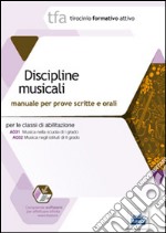 19 TFA discipline musicali per le classi A031 e A032. Manuale per le prove scritte e orali. Con software di simulazione libro