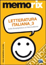 Letteratura italiana. Vol. 3: Dalla Scapigliatura al Neorealismo