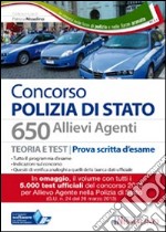 Concorso Polizia di Stato. 650 allievi agenti. Manuale e quiz. Teoria e test per la prova scritta d'esame libro