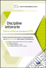 2 TFA. Discipline letterarie. Prova scritta per le classi A043, A050, A051, A052 libro