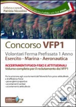 Concorso VFP1. Accertamenti psico-fisici e attitudinali libro