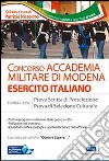 Accademia militare di Modena. Esercito italiano. Teoria e test per le prove scritte di preselezione e di selezione culturale. Con software di simulazione libro