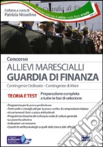 Concorso allievi marescialli Guardia di Finanza. Teoria e test. Preparazione completa a tutte le fasi di selezione. Con software di simulazione libro