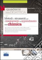 Metodi e strumenti per l'insegnamento e l'apprendimento della chimica