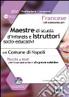 Francese nel concorso per maestre di scuola d'infanzia e istruttori s ocio-educativi. Teoria e test per le prove selettive nel comune di Napoli libro