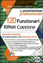 120 Funzionari RIPAM Coesione. Manuale completo di preparazione alla seconda prova libro