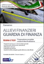 Concorso allievi finanzieri nella Guardia di Finanza. Teoria e test per tutte le prove di selezione. Con software di simulazione libro