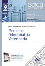 EdiTEST 1. Esercizi commentati. Medicina, odontoiatria, veterinaria. Per la preparazione ai test di ammissione. Con software di simulazione libro