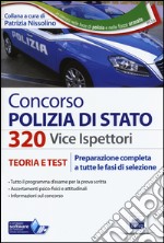 Concorso 320 Viceispettori Polizia di Stato. Teoria e test per la preparazione completa a tutte le prove di selezione. Con espansione online libro