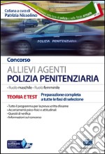 Concorso allievi agenti polizia penitenziaria. Teoria e test per la preparazione a tutte le prove... Ruolo maschile e femminile. Con software di simulazione libro