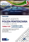 Concorso allievi agenti polizia penitenziaria. Teoria e test per la preparazione a tutte le prove... Ruolo maschile e femminile. Con software di simulazione libro