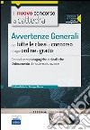 Il nuovo concorso a cattedra. Avvertenze generali per tutte le classi di concorso di ogni ordine e grado. Competenze pedagogiche e didattiche.. Con espansione online libro