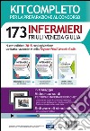 173 infermieri Friuli Venezia Giulia. Kit per tutte le prove del concorso libro