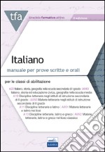 TFA. Italiano. Manuale per le prove scritte e orali classi A22, A12, A11, A13. Con software di simulazione libro