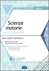 TFA. Scienze motorie. Esercizi commentati per le classi A029 e A030. Con software di simulazione libro