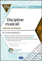 E19 TFA discipline musicali. Esercizi commentati per le classi A29 (A031) e A30 (A032). Con software di simulazione libro