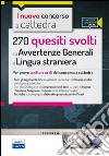 Il nuovo concorso a cattedra. 270 quesiti svolti su avvertenze generali e lingua straniera. Per prove scritte e orali del concorso a cattedra. Con espansione online libro