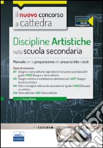 Il nuovo concorso a cattedra. Classi A17 (A025), A16 (A027), A01 (A028), A54 (A061) discipline artistiche nella scuola secondaria. Manuale.. Con espansione online libro