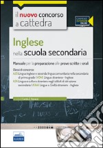 Il nuovo concorso a cattedra. Classi A25 (A345), A24 (A346) inglese nella scuola secondaria. Manuale completo. Con espansione online libro