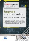 CC 4/50 Spagnolo nella scuola secondaria. Manuale per la preparazione alle prove scritte e orali. Classi di concorso: A25, A445, A24, A446. Con espansione online libro