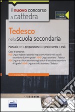 CC 4/51 Tedesco nella scuola secondaria. Manuale per la preparazione alle prove scritte e orali. Classi di concorso: A25, A545, A24, A546. Con espansione online libro