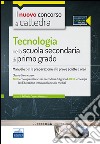 CC 4/17 Tecnologia nella scuola secondaria di I grado. Manuale per la preparazione alle prove scritte e orali per la classe A60 (A033). Con espansione online libro