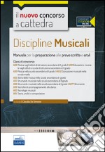 Discipline musicali nella scuola secondaria. Manuale per la preparazione alle prove scritte e orali classi A29, A30, A53, A55, A56, A63, A64. Con espansione online libro