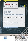 Il nuovo concorso a cattedra. Classe A45 (A017) scienze economico-aziendali. Manuale per la preparazione alle prove scritte e orali. Con espasione online libro