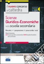 CC 4/16 scienze giuridico-economiche nella scuola secondaria. Manuale per le prove scritte e orali. Classi di concorso A46, A019. Con espansione online libro