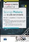 CC 4/3 Scienze motorie nella scuola secondaria. Manuale per la preparazione alle prove scritte e orali. Classi di concorso: A029, A030. Con espansione online libro