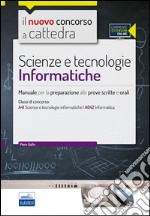 CC 4/56 scienze e tecnologie informatiche. Manuale per la preparazione alle prove scritte e orali. Classi di concorso: A41, A042. Con espansione online libro