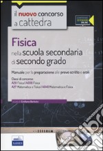 Fisica nella scuola secondaria di secondo grado. Manuale per la preparazione alle prove scritte e orali. Con espansione online libro