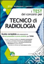 P&C 5.1. Tecnico di radiologia. Guida completa alla preparazione di test preselettivi e prove pratiche per TSRM. Con software di simulazione libro