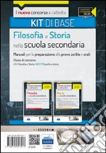 CC 4/10 Filosofia e storia per la scuola secondaria. Manuali per la preparazione alle prove scritte e orali. Classe di concorso: A19, A037. Kit di base libro