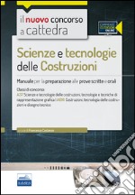 CC 4/54 Scienze e tecnologie delle costruzioni. Manuale per la preparazione alle prove scritte e orali. Classi di concorso A37 A016. Con espansione online libro