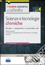 CC 4/55 scienze e tecnologie chimiche. Manuale per la preparazione alle prove scritte e orali. Classi di concorso A34 A013. Con espansione online libro