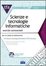 TFA. Scienze e tecnologie informatiche. Esercizi commentati per la classe di abilitazione A41, A042. Con software di simulazione libro