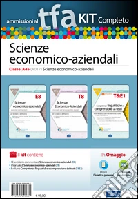 TFA. Scienze economico-aziendali classe A45 (A017) per prove scritte e orali. Kit completo. Con software di simulazione libro