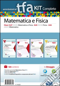 TFA. Matematica e fisica classi A26 (A047), A20 (A038), A27 (A049) per prove scritte e orali. Kit completo. Con software di simulazione libro